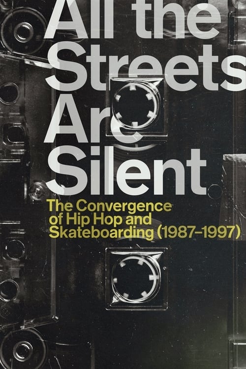 Filmaffisch for All the Streets Are Silent: The Convergence of Hip Hop and Skateboarding (1987-1997)